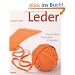 Leder: Geschichte, Techniken, Projekte