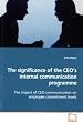 The Significance of the CEO's Internal Communication Programme: The impact of CEO communication on employee commitment levels