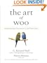 The Art of Woo: Using Strategic Persuasion to Sell Your Ideas