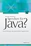 Sprechen Sie Java?: Eine Einf�hrung in das systematische Programmieren