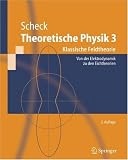 Theoretische Physik 3: Klassische Feldtheorie - Von der Elektrodynamik zu den Eichtheorien (Springer-Lehrbuch) - Florian Scheck