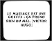 Le mariage est une greffe : ça prend bien ou mal. [Victor Hugo] tapis de souris décoré