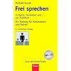 Frei sprechen in Radio, Fernsehen und vor Publikum. Ein Training für Moderatoren und Redner, mit Audio-CD Frei sprechen in Radio, Fernsehen und vor Publikum. Ein Training für Moderatoren und Redner, mit Audio-CD