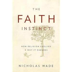 The Faith Instinct - Nicholas Wade