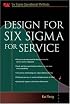 Design for Six Sigma for Service (Six SIGMA Operational Methods)