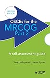 OSCEs for the MRCOG part 2 : a self-assessment guide