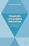 Financing life science innovation : venture capital, corporate governance and commercialization