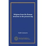 belgium from the roman invasion to the present day