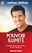 Pouvoir illimit� - Changez de vie avec la PNL : le livre r�f�rence