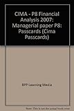 CIMA, for exams in 2007. Managerial paper P8, Financial analysis