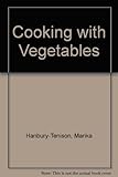 Cooking with vegetables : original recipes