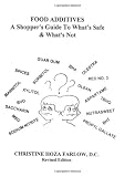 Food Additives: A Shopper's Guide to What's Safe & What's Not (2004 Revised Edition)