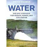 (WATER: THE EPIC STRUGGLE FOR WEALTH, POWER, AND CIVILIZATION) BY SOLOMON, STEVEN(AUTHOR)Paperback Jan-2011