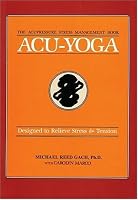 Acu-Yoga: Self-Help Techniques to Relieve Tension