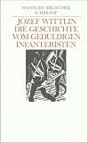 Produkt-Bild: Die Geschichte vom geduldigen Infanteristen: Das Salz der Erde/Roman. Ein gesunder Tod/Fragment. Essays. Gedichte