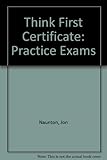 Think first certificate. Practice exams