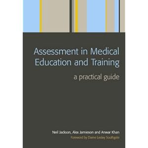 Assessment in Medical Education and Training: A Practical Guide