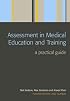 Assessment in Medical Education and Training: A Practical Guide
