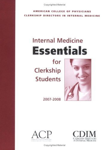 Internal Medicine Essentials for Clerkship Students 2007-2008 by American College of Physicians/Clerkship Directors in Internal Medicine (2006-10-20)