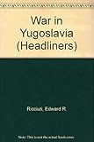 War in Yugoslavia : the breakup of a nation