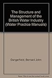 The Structure and management of the British water industry