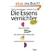 Die Essensvernichter: Taste the Waste - Warum die H�lfte aller Lebensmittel im M�ll landet und wer daf�r verantwortlich ist