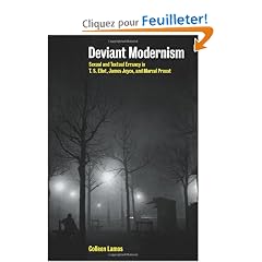 Deviant Modernism: Sexual and Textual Errancy in T.S Eliot, James Joyce, and Marcel Proust