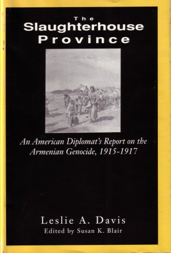 Textbook - The Slaughterhouse Province: An American Diplomat's Report on the Armenian Genocide, 1915-1917