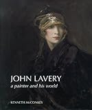 Sir John Lavery : a painter and his world