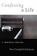 Confessing A Life: A Spiritual Odyssey