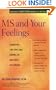 MS and Your Feelings: Handling the Ups and Downs of Multiple Sclerosis