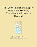 The 2009 Import and Export Market for Weaving Machines and Looms in Thailand