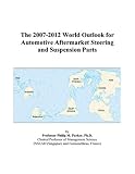 The 2007-2012 World Outlook for Automotive Aftermarket Steering and Suspension Parts