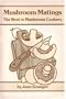Mushroom Matings: The Best in Mushroom Cookery