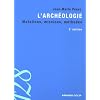 L'arch�ologie : Mutations, missions, m�thodes