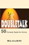 Doubletalk - 50 Comedy Duets for Actors (Satirical comedy for professional and student actors)