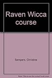 Raven Wicca course. Lesson 9, and including the Feast of Litha (Mid-Summer)