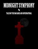 Midnight Symphony: Tales of the Macabre and Supernatural