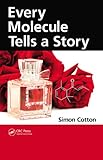 Every molecule tells a story