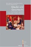 Produkt-Bild: Glaube und Geschlecht: Fromme Frauen - Spirituelle Erfahrungen - Religi&ouml;se Traditionen