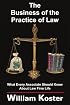The Business of the Practice of Law: What Every Associate Should Know About Law Firm Life