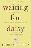 Waiting for Daisy: A Tale of Two Continents, Three Religions, Five Infertility Doctors, an Oscar, an Atomic Bomb, a Rom