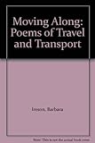 Moving along : poems of travel and transport