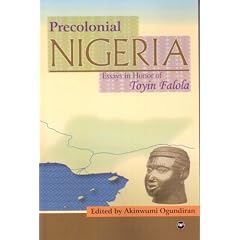 Precolonial Nigeria: Essays In Honor Of Toyin Falola