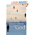 Society Without God: What the Least Religious Nations Can Tell Us about Contentment