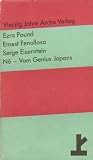 No - vom Genius Japans - Ezra Pound, Ernest Francisco Fenollosa, Sergej M. Ejzenstejn, Eva Hesse