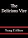 The Delicious Vice - Young E Allison