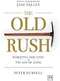 The Old Rush: Marketing for Gold in the Age of Aging