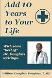 Add 10 Years to Your Life with some of Best of Dr. Douglass