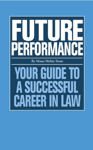 Future Performance: Your Guide to a Successful Career in Law